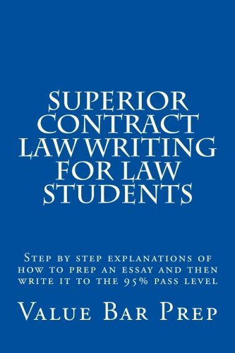 Download Superior Contract Law Writing For Law Students: Step by step explanations of how to prep an essay and then write it to the 95% pass level Download Superior Contract Law Writing For Law Students: Step by step explanations of how to prep an essay and then write it to the 95% pass level