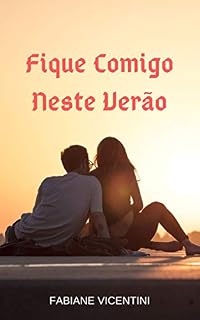 Livro Fique Comigo Neste Verão (Série Estações Livro 1)