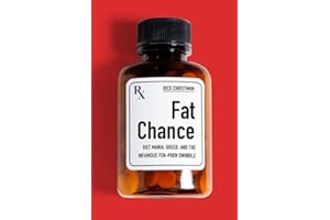 Fat Chance: Diet Mania, Greed, and the Infamous Fen-Phen Swindle