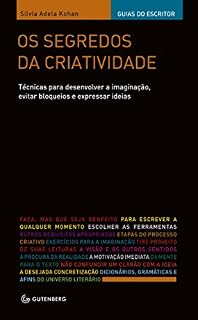 Livro Os segredos da criatividade: Técnicas para desenvolver a imaginação, evitar bloqueios e expressar ideias