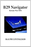 B29 Navigator Korean War 1951 by 