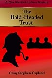 The Bald-Headed Trust: A New Sherlock Holmes Mystery