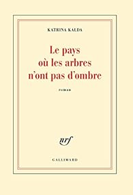 Book's Cover ofLe pays où les arbres n'ont pas d'ombre