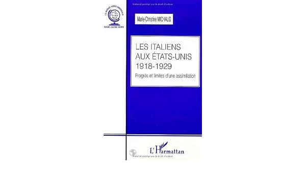 Les Italiens Aux Etats Unis Progrès Et Limites Dune - 