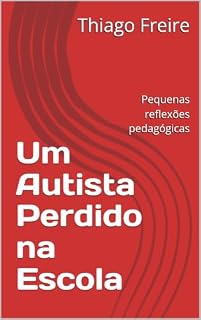Livro Um Autista Perdido na Escola: Pequenas reflexões pedagógicas