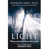 Lessons from the Light: What We Can Learn from the Near-Death Experience