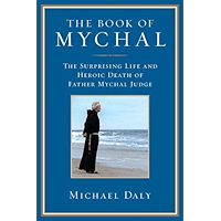 The Book of Mychal: The Surprising Life and Heroic Death of Father Mychal Judge