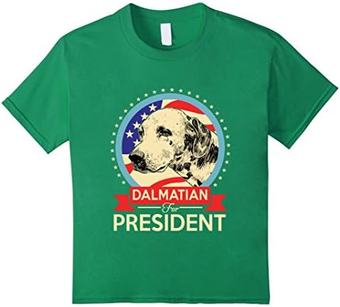 Kids Dalmatian for President 2016 Tshirt Dalmatian puppies Gifts 10 Kelly Green
