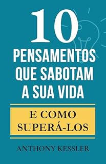 Livro 10 Pensamentos Que Sabotam A Sua Vida: E Como Superá-los