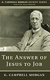 The Answer of Jesus to Job: (G. Campbell Morgan Reprint)