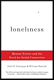 Loneliness: Human Nature and the Need for Social Connection