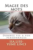 Magie des mots : Donnez vie à vos personnages (Volume 3) (French Edition) by Isa Lise, Yume Linci