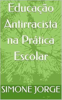 Livro Educação Antirracista na Prática Escolar