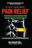 Paperback 21st Century Pain Relief: Your Medical Breakthrough From Chronic Pain to Vibrant Health Book
