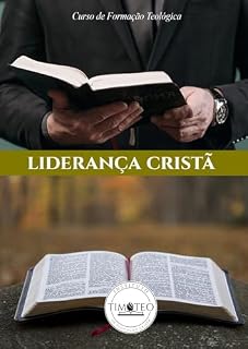 Livro LIDERANÇA CRISTÃ: Fundamentos Bíblicos e Teológicos da Liderança Cristã
