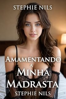 Livro Ordenhando minha madrasta (Contos eróticos: com padrastos, madrastas e meio-irmãos excitados)