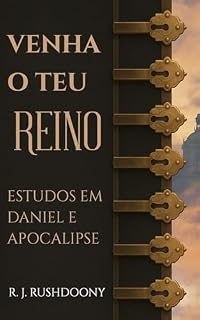 Livro Venha o teu Reino: Estudos em Daniel e Apocalipse