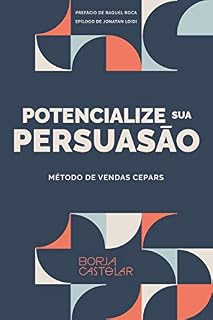 Livro POTENCIALIZE SUA PERSUASÃO: Método de vendas CEPARS