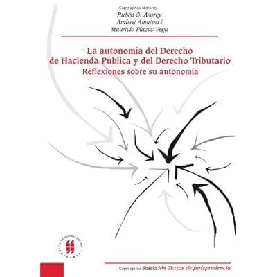 La Autonomía del Derecho de Hacienda Pública y del Derecho Tributario. Reflexiones Sobre su Autonomía