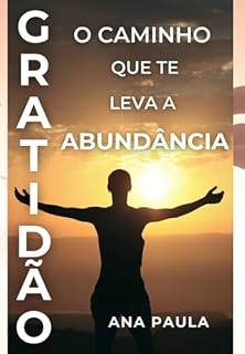 Livro Gratidão: O Caminho Que Te Leva A Abundância