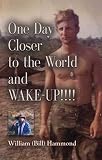 One Day Closer to the World and WAKE-UP!!! by