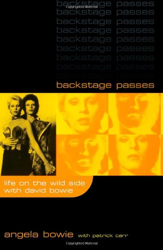 Backstage Passes: Life On The Wild Side With David Bowie