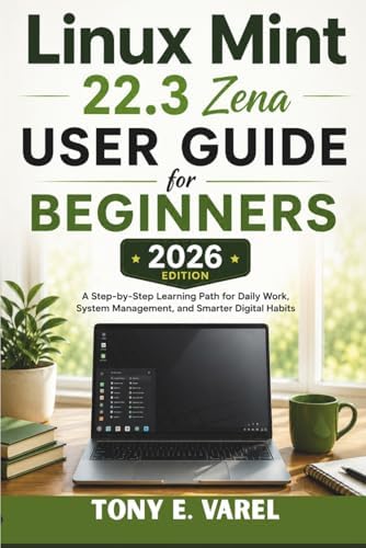 Amazon.com: Linux Mint 22.3 For Beginners: The Guide to Switching