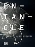 Entangle: Physics and the Artistic Imagination by 