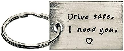 Drive Safe. I need you. Key chain Keyring keychain - Trucker Gift, Husband Gift, Sweet 16 Gift, Dad Gift, Men Gift