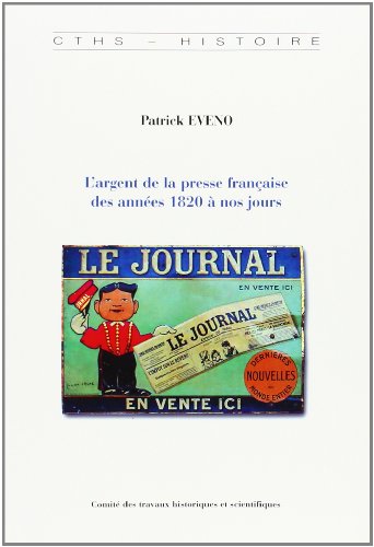 L' argent de la presse française des années 1820 à nos jours