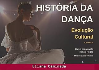 Livro HISTÓRIA DA DANÇA - VOLUME III: : Evolução Cultural