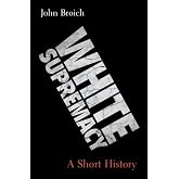 White Supremacy: A Short History