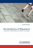 Image de The Aesthetics of Movement: - Variations on Gilles Deleuze and Merce Cunningham