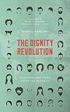 The Dignity Revolution by 