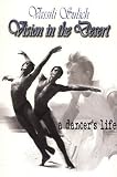 Vision In The Desert: A Dancer's Life by Vassili Sulich