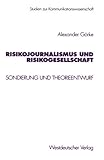 Image de Risikojournalismus und Risikogesellschaft: Sondierung und Theorieentwurf (Studien zur Kommunikationswissenschaft) (German Edition)