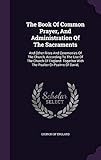 The Book Of Common Prayer, And Administration Of The Sacraments: And Other Rites And Ceremonies Of T by 