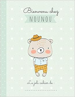 Bienvenue Chez Nounou 1 An D Accueil Chez Son Assistante Maternelle Projet D Accueil Assistante Maternelle Carnet De Liaison Parents Nounou Bebe Sur Son Lieu D Accueil French Edition Zelia Arthus