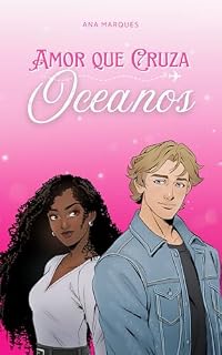 Livro Amor Que Cruza Oceanos: Quando Deus une dois corações, nem o oceano pode separá-los (Cruzando Fronteiras Livro 1)