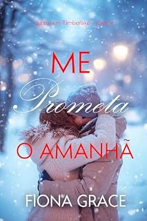 Livro Me Prometa o Amanhã (Juntos em Timberlake — Livro 4)