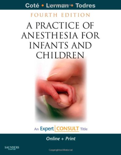 A Practice of Anesthesia for Infants and Children: Expert...