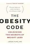 The Obesity Code: Unlocking the Secrets of Weight Loss