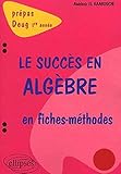 succès en algèbre en fiches-méthodes (Le) - 1re année by 