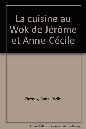 La cuisine au wok de JÃ©rÃ´me & Anne-CÃ©cile by (Paperback)