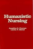 Humanistic Nursing, Zderad, Loretta T. and Paterson, Josephine G., 0887373984