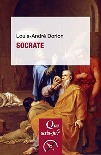 Socrate: « Que sais-je ? » n° 899 (French Edition) by Louis-André Dorion