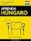 Livro Aprenda Húngaro - Rápido / Fácil / Eficiente: 2000 Vocabulários Chave