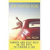Job Hunter Road: Comedy and Self-Help on the Path to Finding a Job