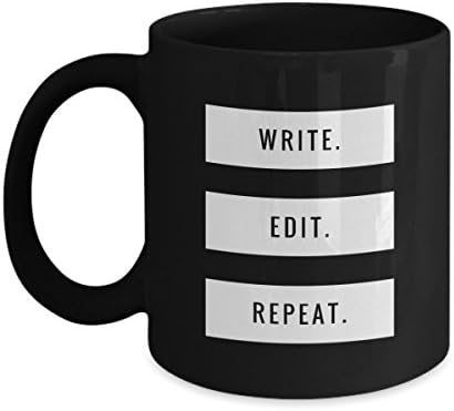 Writer Coffee Mug - Write. Edit. Repeat. - 11 oz black coffee cup