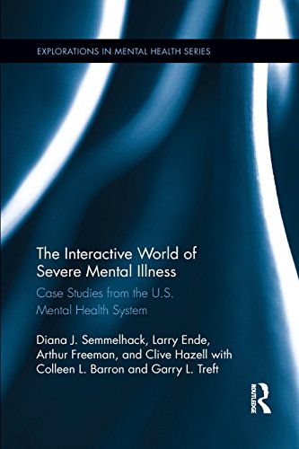 The Interactive World of Severe Mental Illness (Explorations in Mental Health) 1st Edition